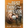 The Best Thing That I Didn't Ever Do