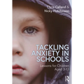 Tackling Anxiety in Schools: Lessons for Children Aged 3-13