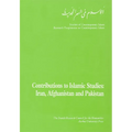 Contributions to Islamic Studies: Iran, Afghanistan and Pakistan