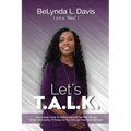 Let's T.A.L.K.: Your 4-Step Guide To Getting Beyond The Pain Of Loss And The Uncertainty Of Illness So You Can Live Your Best Life Now