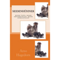 Seidenhühner: wertvolle Tipps, Erfahrungen und Anregungen