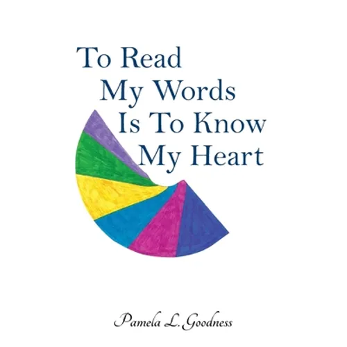 To Read My Words Is To Know My Heart