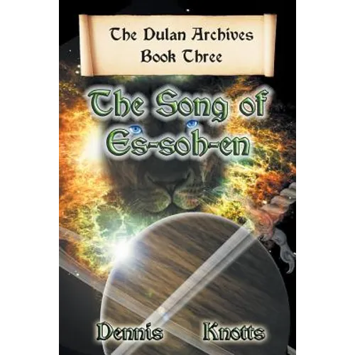 The Song of Es-Soh-En: Book Three of the Dulan Archives - Paperback