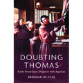 Doubting Thomas: Early Franciscan Disputes with Aquinas