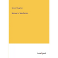 Manual of Mechanics