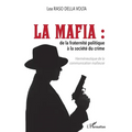La mafia: De la fraternité politique à la société du crime Herméneutique de la communication mafieuse