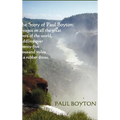 The Story of Paul Boyton: Voyages on All The Great Rivers of The World, Paddling Over Twenty-Five Thousand Miles in a Rubber Dress; A Rare Tale of Tra
