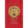 Guestiquette: A Handbook for Horrible Houseguests