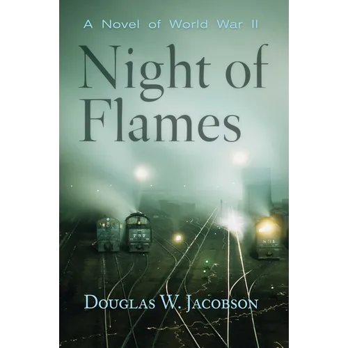 Night of Flames: A Novel of World War II
