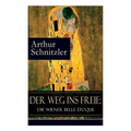 Der Weg ins Freie: Die Wiener Belle Époque