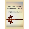 The Jill Crewe Miscellany No. One