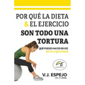 Por Qué La Dieta & El Ejercicio Son Todo Una Tortura: Qué Puedes Hacer En Vez