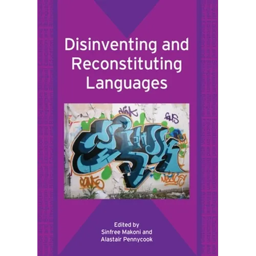 Disinventing and Reconstituting Languages
