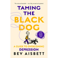 Taming the Black Dog Revised Edition