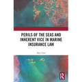 Perils of the Seas and Inherent Vice in Marine Insurance Law