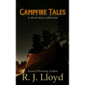 Campfire Tales: A short story collection