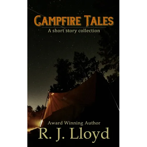 Campfire Tales: A short story collection
