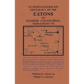 An Eight-Generation Genealogy of the Eatons of Salisbury and Haverhill, Massachusetts