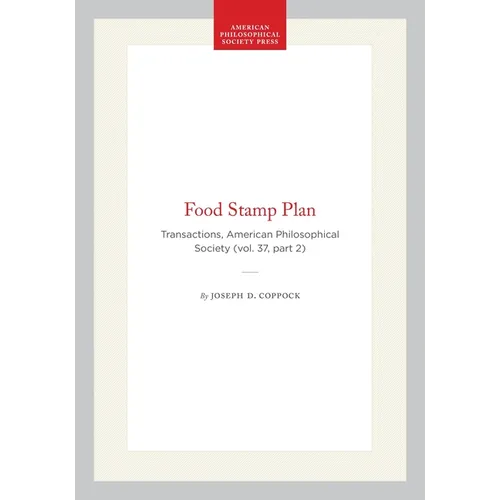 Food Stamp Plan: Transactions, American Philosophical Society (Vol. 37, Part 2)