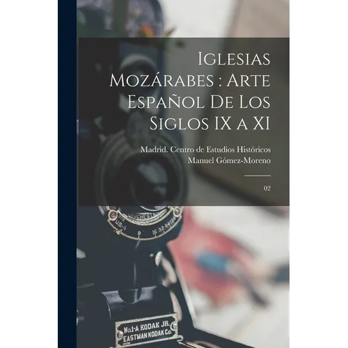 Iglesias mozárabes: arte español de los siglos IX a XI: 02