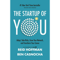The Startup of You (Revised and Updated): Adapt, Take Risks, Grow Your Network, and Transform Your Career