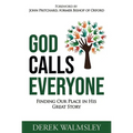 God Calls Everyone: Finding Our Place in His Great Story