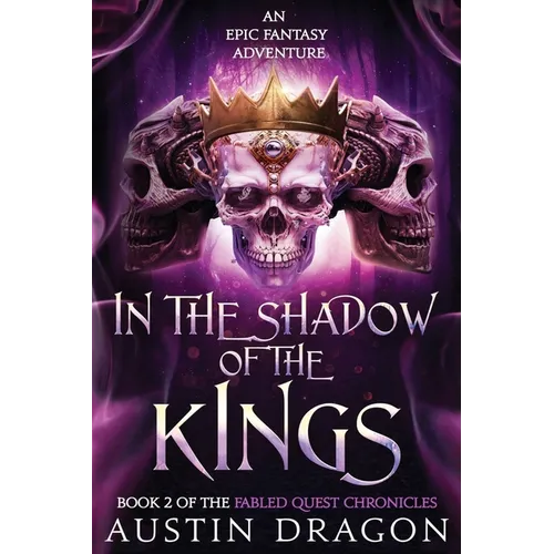 In the Shadow of the Kings: Fabled Quest Chronicles (Book 2): An Epic Fantasy Adventure