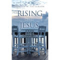 Rising with Jesus: God Pleasing Prayers to Start Your Day