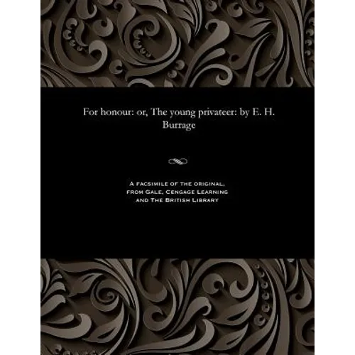 For honour: or, The young privateer: by E. H. Burrage