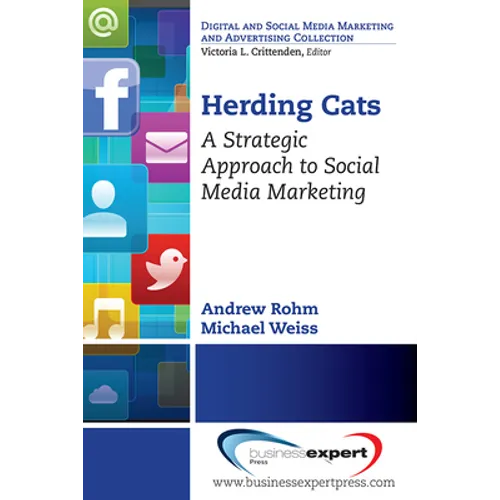 Herding Cats: A Strategic Approach to Social Media Marketing