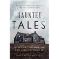 Haunted Tales: Classic Stories of Ghosts and the Supernatural