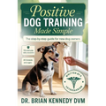 Positive Dog Training Made Simple