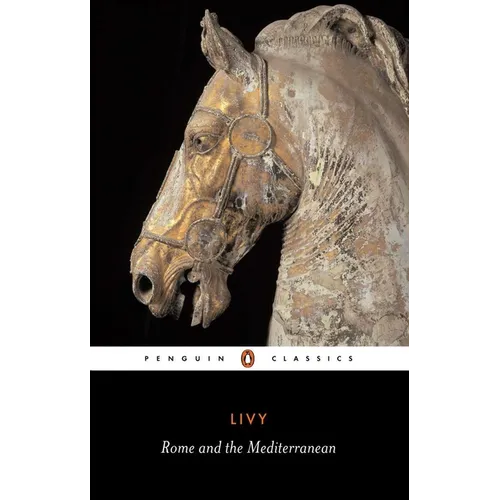 Rome and the Mediterranean: Books XXXI-XLV of the History of Rome from Its Foundation