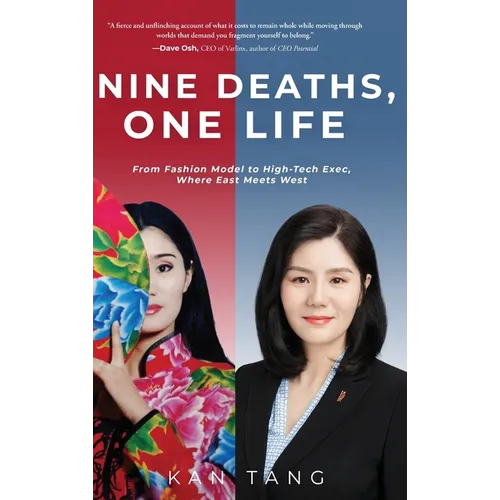 Nine Deaths, One Life: From Fashion Model to High-Tech Exec, Where East Meets West