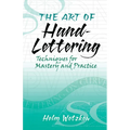 The Art of Hand-Lettering: Techniques for Mastery and Practice