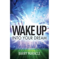 Wake Up Into Your Dream