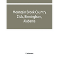Mountain Brook Country Club, Birmingham, Alabama