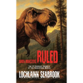 When Monsters Ruled: The 25 Scariest Animals of the Prehistoric World