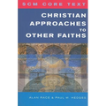 Scm Core Text: Christian Approaches to Other Faiths