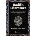 Hadith Literature - Its Origin, Development and Special Features