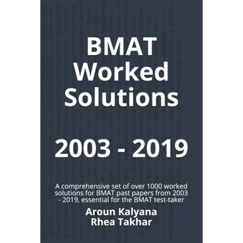 BMAT Worked Solutions 2003 - 2019: A comprehensive set of over 1000 worked solutions for BMAT past papers from 2003 - 2019, essential for the BMAT tes