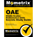 Oae Middle Grades Mathematics (030) Secrets Study Guide: Oae Test Review for the Ohio Assessments for Educators