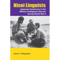 Nisei Linguists: Japanese Americans in the Military Intelligence Service During World War II