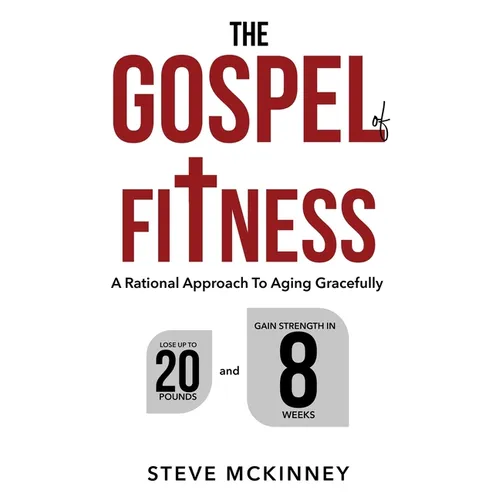 The Gospel of Fitness: A Rational Approach to Aging Gracefully