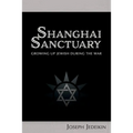 Shanghai Sanctuary: Growing Up Jewish During the War