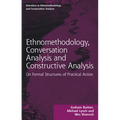 Ethnomethodology, Conversation Analysis and Constructive Analysis: On Formal Structures of Practical Action
