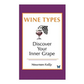 Wine Types - Discover Your Inner Grape