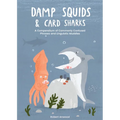 Damp Squids and Card Sharks: A Compendium of Commonly Confused Phrases and Linguistic Muddles