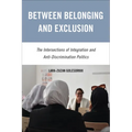 Between Belonging and Exclusion: The Intersections of Integration and Anti-Discrimination Politics