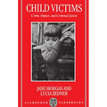 Child Victims: Crime, Impact, and Criminal Justice